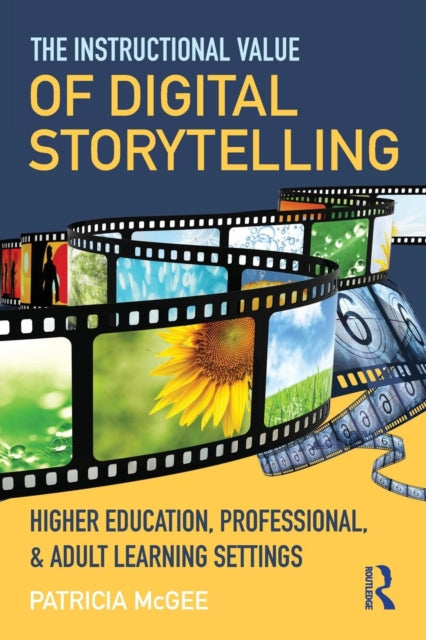 Book cover of: Instructional Value of Digital Storytelling. By: Patricia McGee