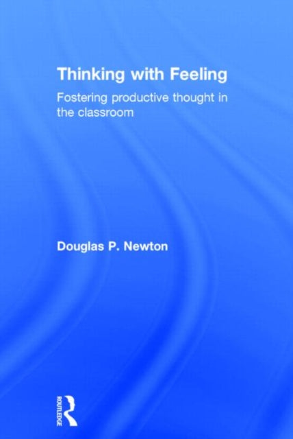Book cover of: Thinking with Feeling. By: Douglas P. Newton