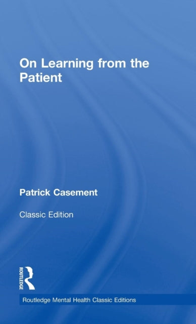 Book cover of: On Learning from the Patient. By: Patrick Casement