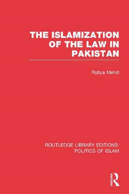 Book cover of: Islamization of the Law in Pakistan. By: Rubya Mehdi