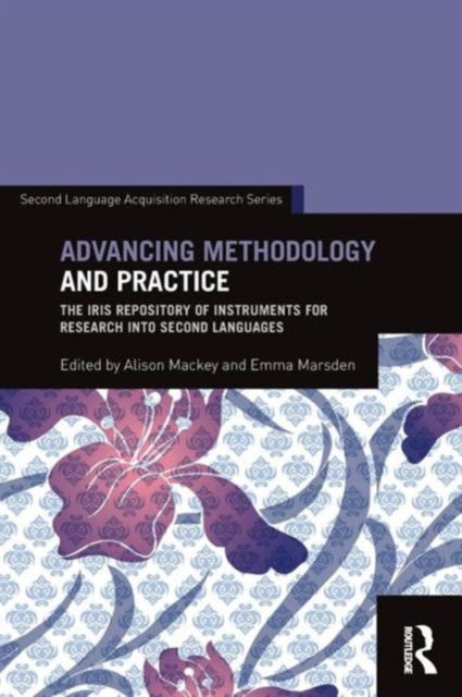 Book cover of: Advancing Methodology and Practice. By: Alison Mackey