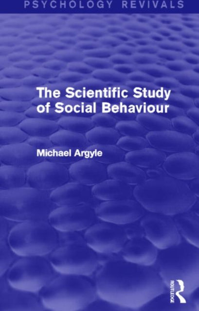 Book cover of: Scientific Study of Social Behaviour (Psychology Revivals). By: Michael Argyle