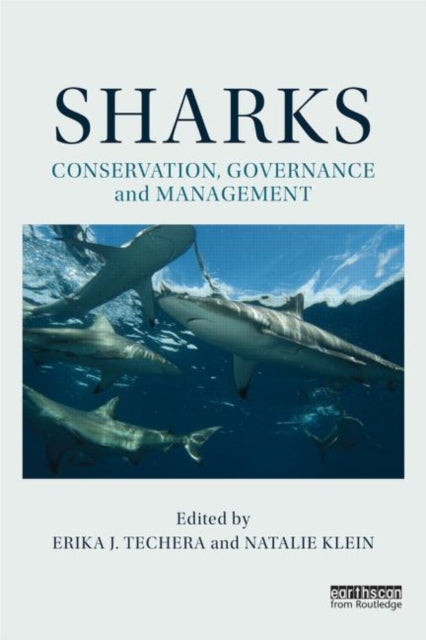 Book cover of: Sharks: Conservation, Governance and Management. By: Erika J. Techera