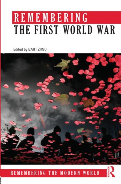 Book cover of: Remembering the First World War. By: Bart Ziino