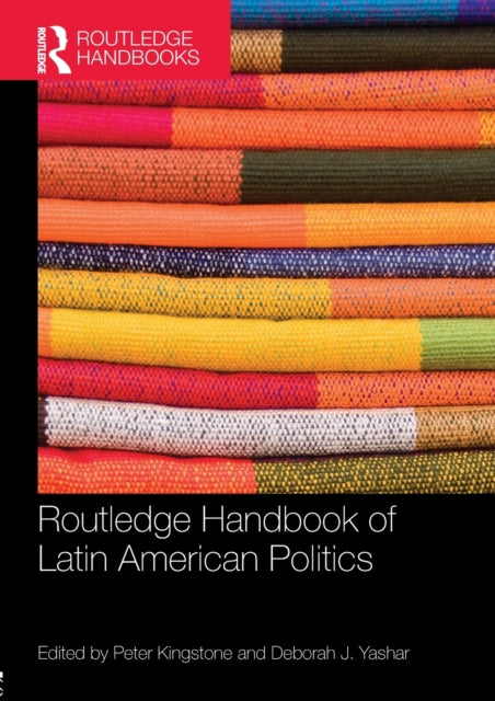 Book cover of: Routledge Handbook of Latin American Politics. By: Kingstone