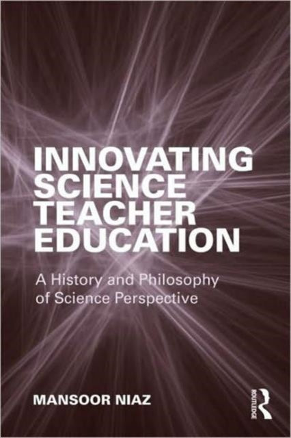 Book cover of: Innovating Science Teacher Education. By: Mansoor Niaz