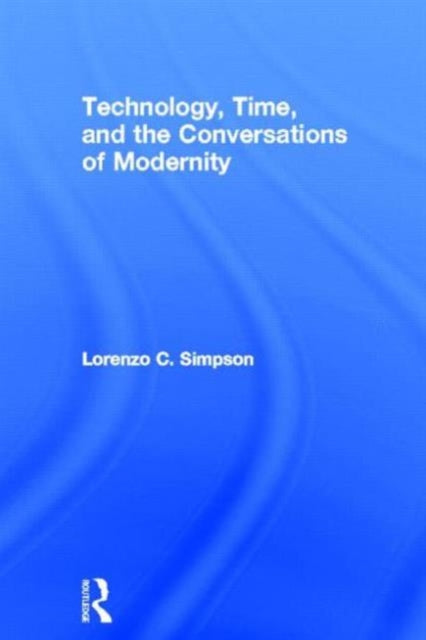 Book cover of: Technology, Time, and the Conversations of Modernity