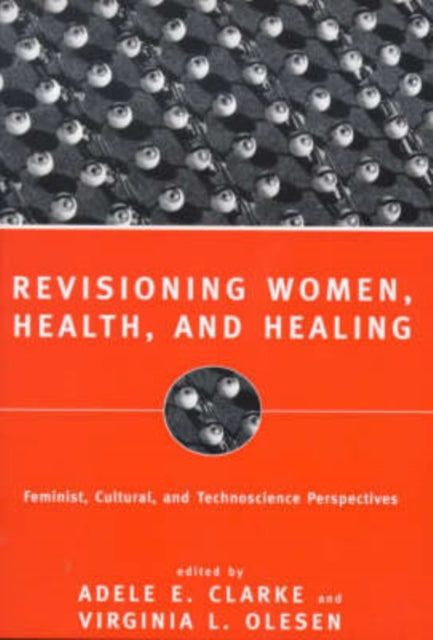 Book cover of: Revisioning Women, Health and Healing. By: Adele E. Clarke