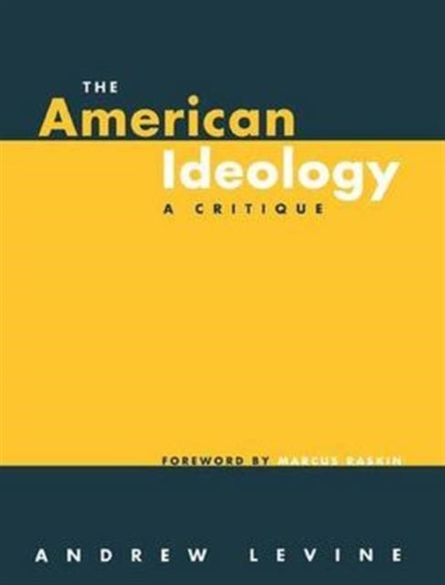 Book cover of: American Ideology. By: Andrew Levine