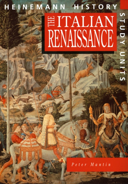 Book cover of: Heinemann History Study Units: Student Book. The Italian Renaissance. By: Peter Mantin