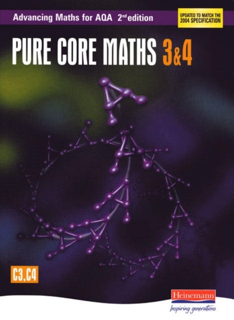 Book cover of: Advancing Maths for AQA: Pure Core 3 & 4 2nd Edition (C3 & C4). By: Boardman Et Al