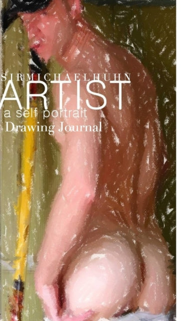Book cover of: Sir Michael Huhn Abstract Self portrait art Journal. By: Michael Huhn