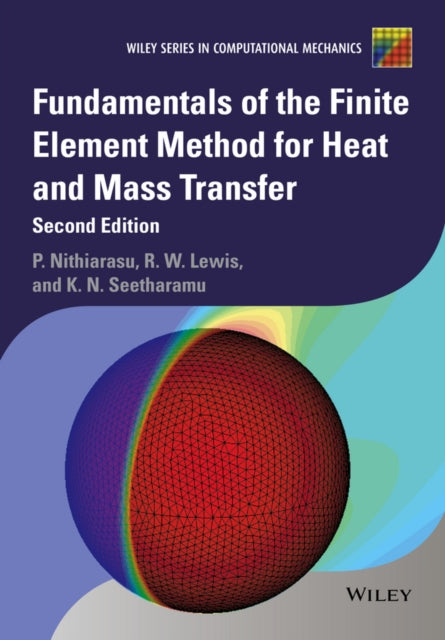 Book cover of: Fundamentals of the Finite Element Method for Heat and Mass Transfer. By: Perumal Nithiarasu