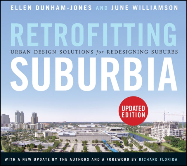 Book cover of: Retrofitting Suburbia, Updated Edition. By: Ellen Dunham-Jones