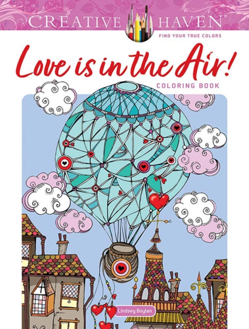 Book cover of: Creative Haven Love is in the Air! Coloring Book. By: Lindsey Boylan