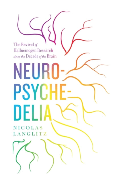 Book cover of: Neuropsychedelia. By: Nicolas Langlitz