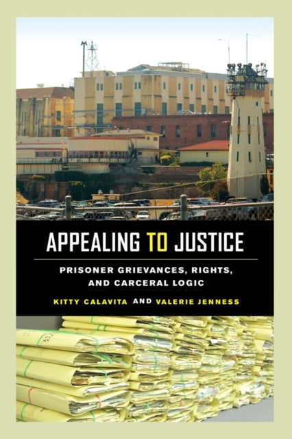 Book cover of: Appealing to Justice. By: Kitty Calavita