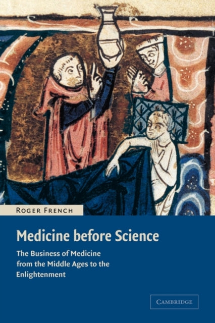 Book cover of: Medicine before Science. By: Roger French