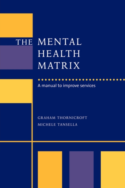 Book cover of: Mental Health Matrix. By: Graham Thornicroft