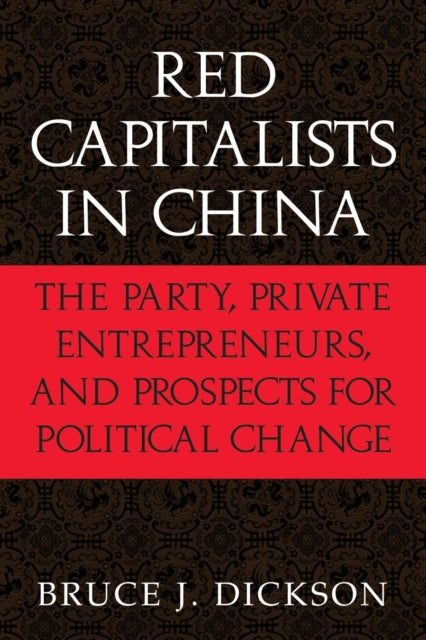 Book cover of: Red Capitalists in China. By: Bruce J. Dickson