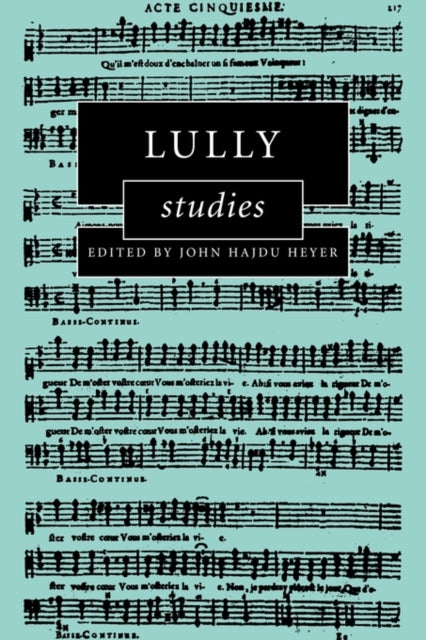 Book cover of: Lully Studies. By: John Hajdu Heyer