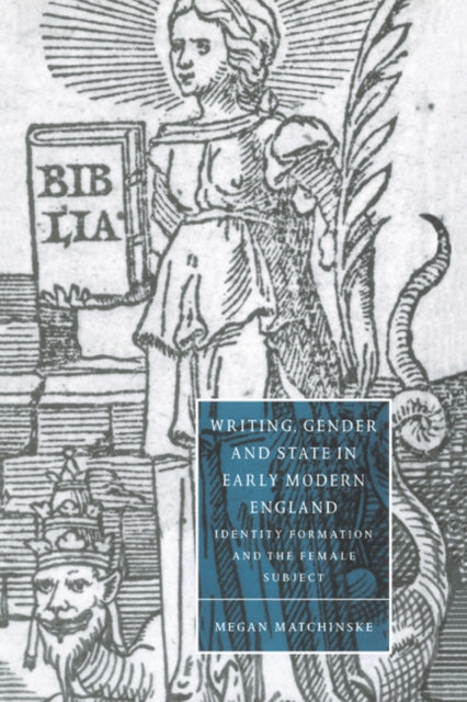Book cover of: Writing, Gender and State in Early Modern England