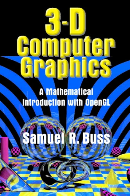 Book cover of: 3D Computer Graphics. By: Samuel R. Buss