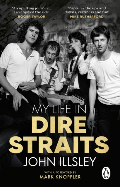 My Life in Dire Straits, The Inside Story of One of the Biggest Bands in Rock History 9780552177894 John Illsley