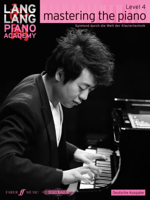 Book cover of: Lang Lang Piano Academy: mastering the piano level 4 (Deutsche Ausgabe)