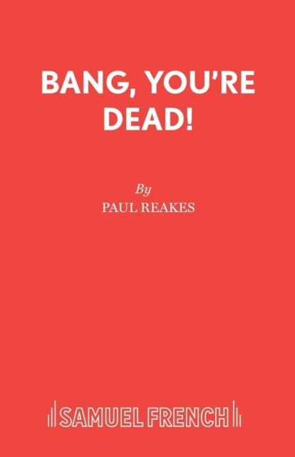 Book cover of: Bang Your Dead!. By: Paul Reakes