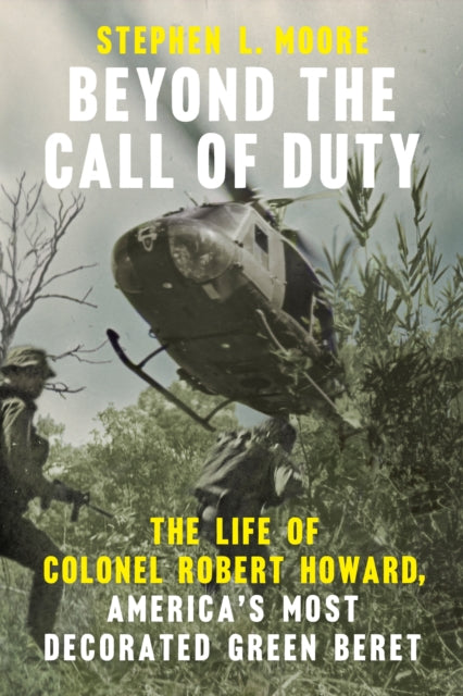 Book cover of: Beyond the Call of Duty. By: Stephen L. Moore