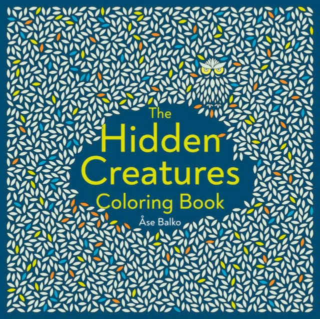 Book cover of: Hidden Creatures Coloring Book. By: Åse Balko
