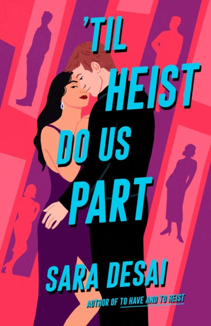 Book cover of: 'Til Heist Do Us Part. By: Sara Desai