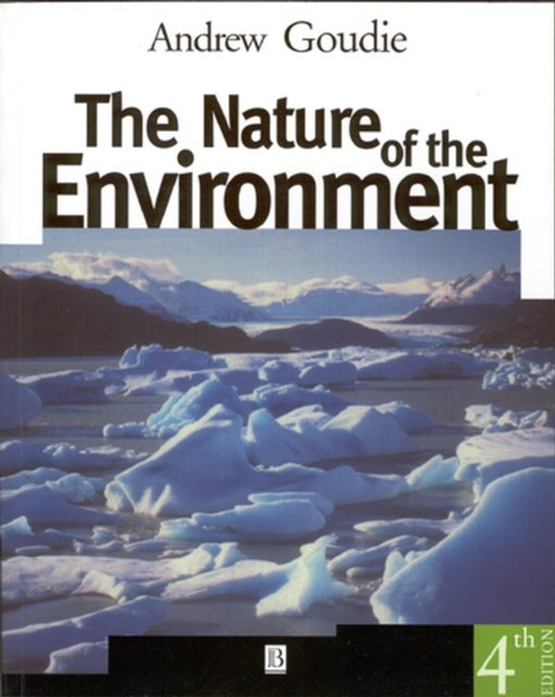 Book cover of: Nature of the Environment. By: Andrew S. Goudie