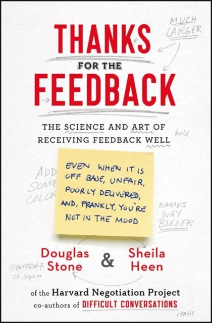 Thanks for the Feedback, The Science and Art of Receiving Feedback Well 9780670922635 Sheila Heen