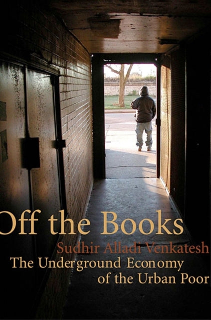 Book cover of: Off the Books. By: Sudhir Alladi Venkatesh