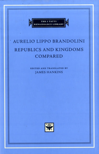 Book cover of: Republics and Kingdoms Compared. By: Aurelio Lippo Brandolini