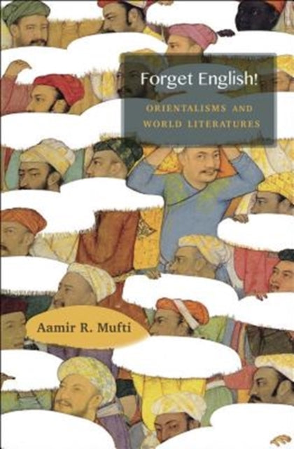 Book cover of: Forget English!. By: Prof. Aamir R. Mufti