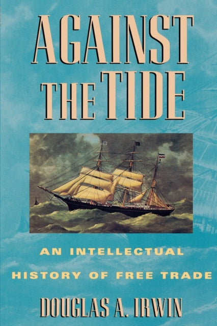 Book cover of: Against the Tide. By: Douglas A. Irwin