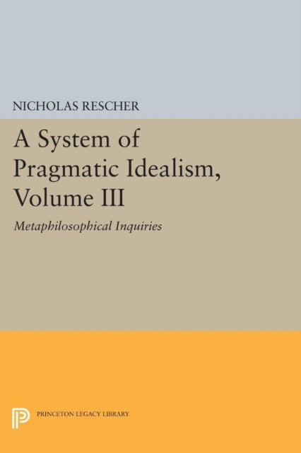 Book cover of: System of Pragmatic Idealism, Volume III. By: Nicholas Rescher