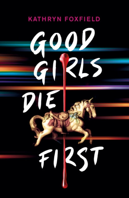 Good Girls Die First 9780702302718 Kathryn Foxfield
