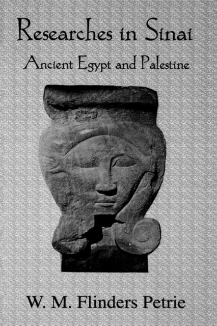 Book cover of: Researches In Sinai. By: W. M. Flinders Petrie
