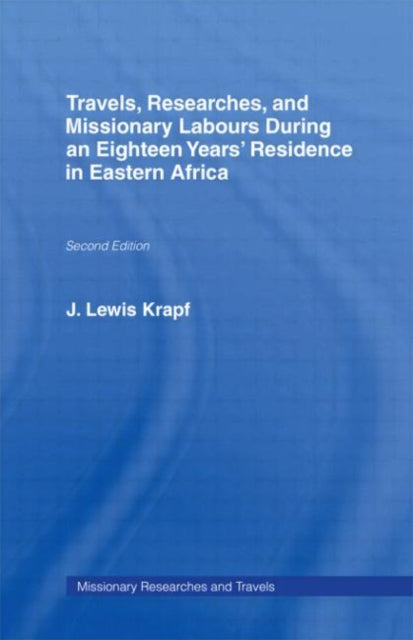 Book cover of: Travels, Researches and Missionary Labours During an Eighteen Years' Residence in Eastern Africa. By: Rev. Dr. Krapf