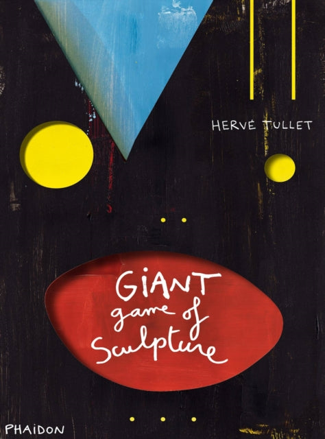 Book cover of: Giant Game of Sculpture. By: Hervé Tullet