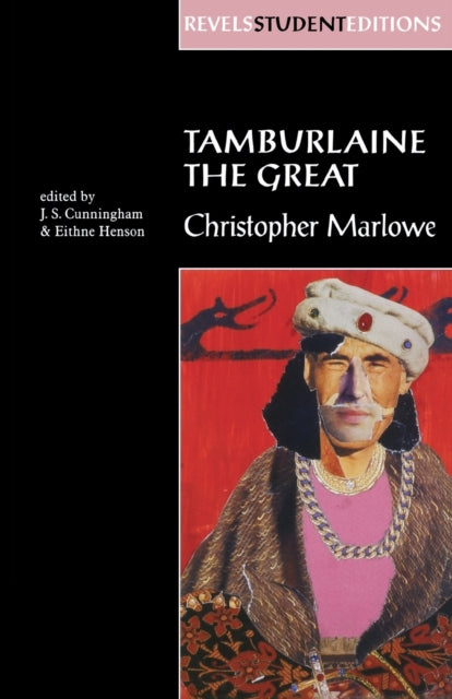 Book cover of: Tamburlaine the Great (Revels Student Edition)