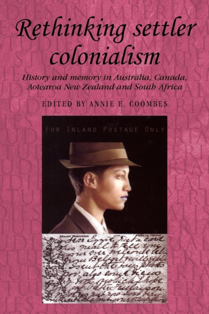 Book cover of: Rethinking Settler Colonialism. By: Annie E. Coombes