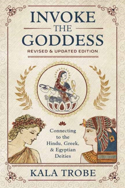 Book cover of: Invoke the Goddess. By: Kala Trobe