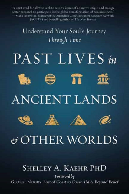 Book cover of: Past Lives in Ancient Lands & Other Worlds. By: Shelley A. Kaehr PhD