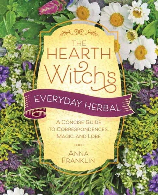 Book cover of: Hearth Witch's Everyday Herbal,The. By: Anna Franklin
