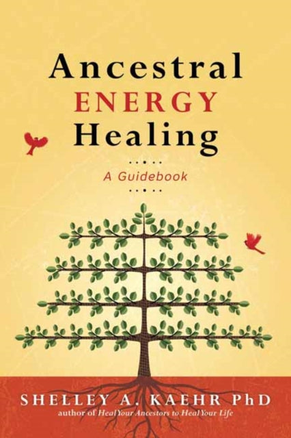Book cover of: Ancestral Energy Healing. By: Shelley A. Kaehr